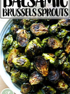 Balsamic roasted Brussels sprouts.