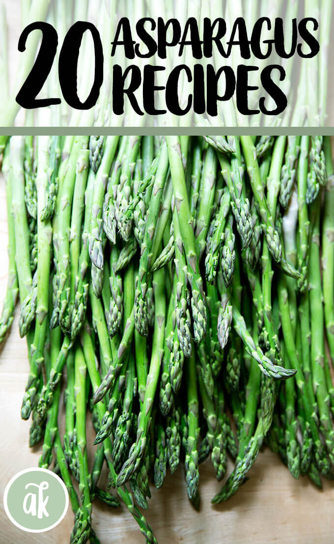 20 Asparagus Recipes to Make Right Now | Alexandra's Kitchen