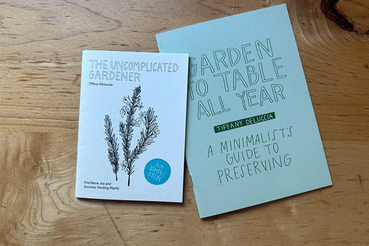Two very small gardening zines by Tiffany Deluccia.